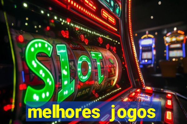 melhores jogos estrela bet